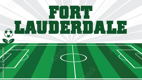 FORT LAUDERDALE Drawings Of City Names, USA Soccer green field, Vector Illustration Abstract Editable image, Social Media and web Post