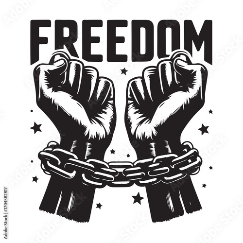 Black and white illustration of clenched fists breaking free from chains with stars and the word FREDOM above