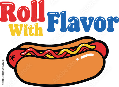 Illustration of a hot dog with the text roll with flavor