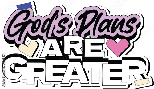 God's Plans are Greater - Inspirational Christian Quote