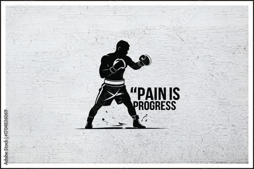Pain is Progress Boxing Motivation,
Fighter’s Spirit in Black and White,
Boxing Power and Determination,
Champion’s Grind Artwork