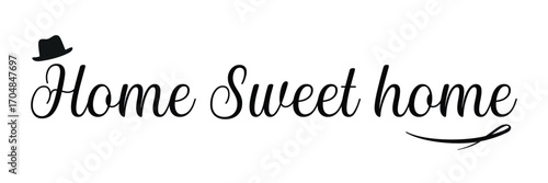home sweet home lettering sign. calligraphy style typographic message. typography cozy design for print to poster, banner, welcome doormat, card for your sweet home. calligraphic quote in eps 10. 