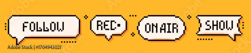 Y2K pixel speech bubbles. Buttons with follow, rec, on air and show text on yellow background.