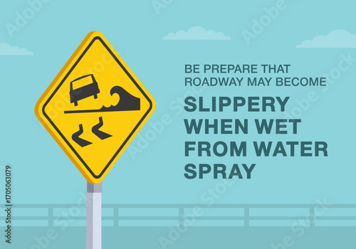 Safe driving tips and traffic regulation rules. Close-up of canadian "slippery when wet from water spray" sign meaning. Flat vector illustration template.