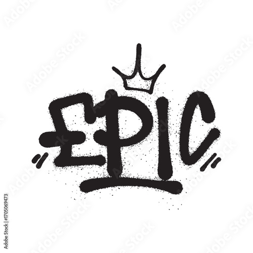 Graffiti style drawing of the word EPIC with a crown on top.