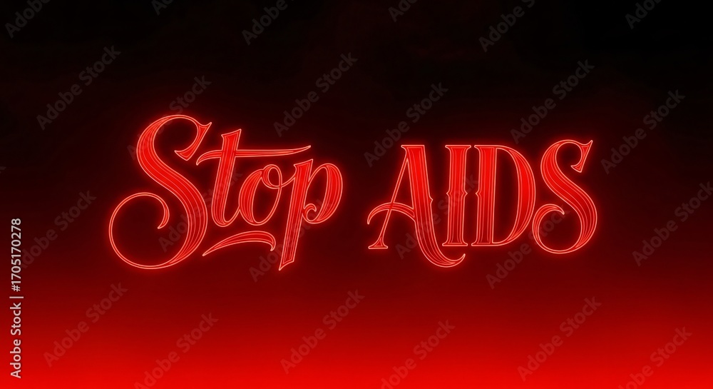 © Nazmeen Shafique - Bold red neon sign declares Stop AIDS for awareness campaigns and health initiatives globally