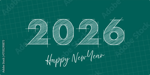 2026 Happy New Year blueprint style greeting on green background. Technical drawing numbers with grid lines and sketch details for modern celebration design. Vector illustration.