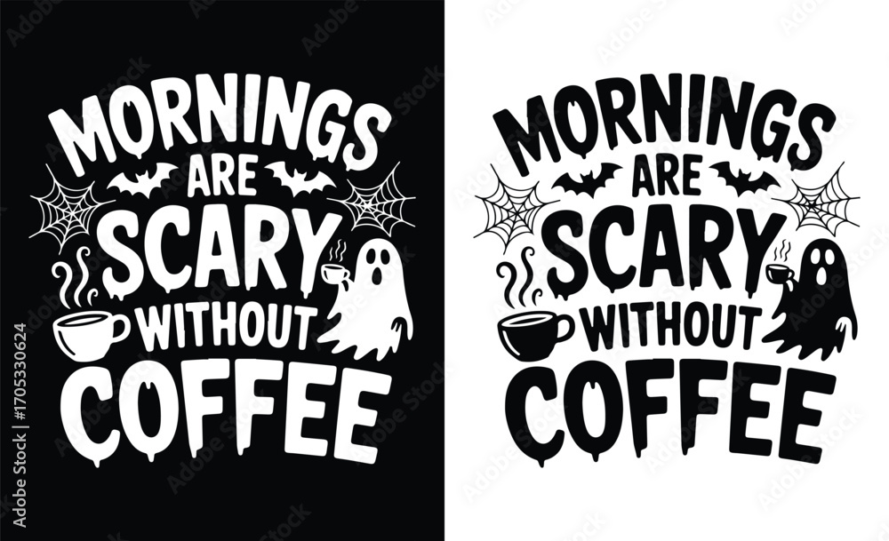Obraz premium Mornings are scary without coffee halloween themed design