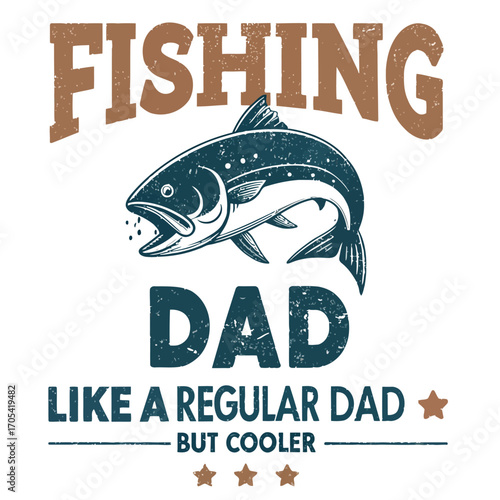 Vector art of a fishing dad is like a regular dad but cooler, with a fish illustration