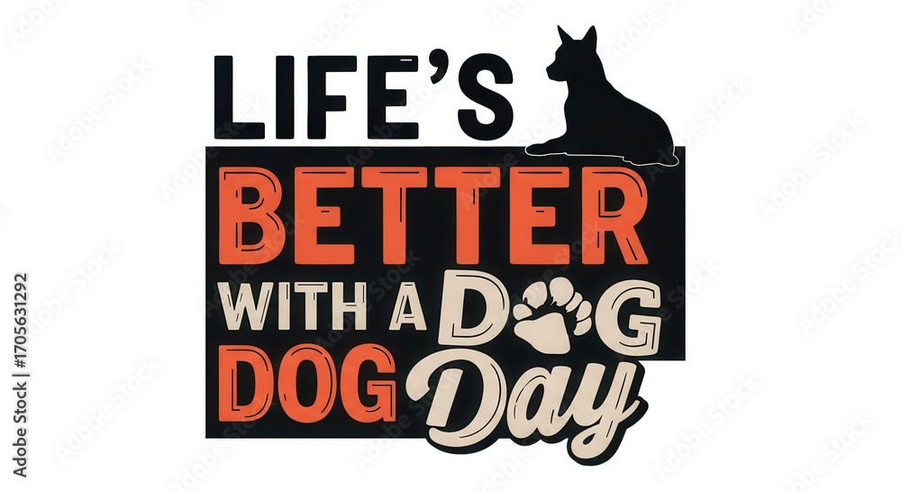Obraz premium Life is better with a dog day quote isolated on transparent background