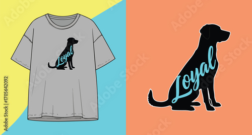 Dog silhouette with the word loyal on a t shirt and separate graphic
