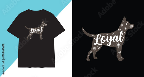Black t shirt design with silhouette of a dog and the word loyal