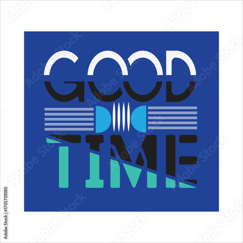 TYPOGRAPHY T-SHIRT DEIGN . this design is very important and valuable, about this time . GOOD TIME