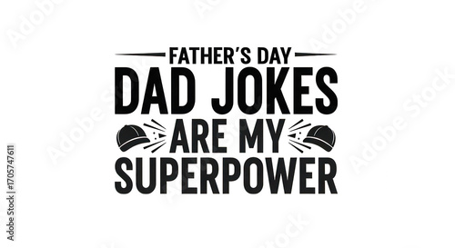 Father's day dad jokes are my superpower isolated on transparent background