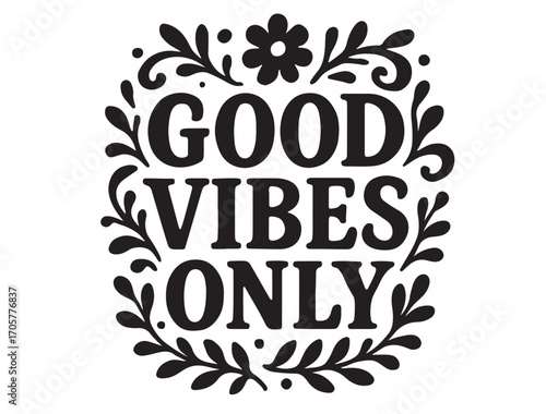 Good vibe only typography in silhouette