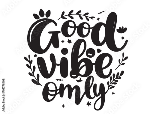 Good vibe only typography in silhouette