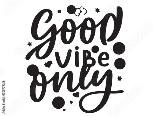 Good vibe only typography in silhouette