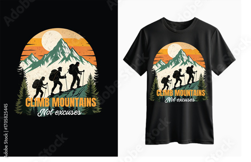 climb mountains not excuses  adventure   t shirt design