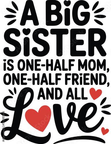 Big sister is mom friend and love heart