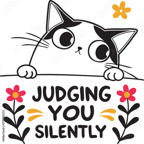 Adorable cartoon cat peeking over a surface with a humorous judging you silently message and floral accents t-shirt Art & Illustration