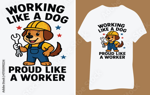 Cartoon dog in a hard hat holding a wrench with inspirational text- Labor Day T-shirt design