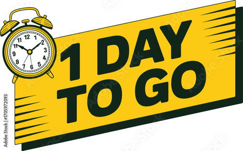 Alarm clock and banner announcing "1 Day To Go" for an upcoming event or deadline