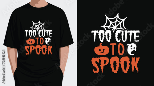 Halloween Shirt Design "Too Cute to Spook" Text and Fun Graphics