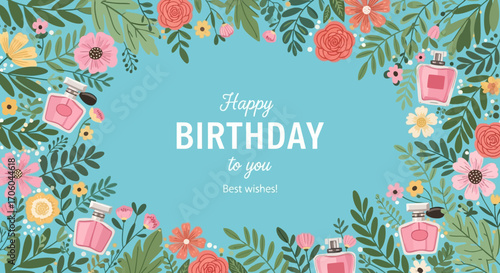 Floral birthday greeting card with perfume bottles and a turquoise background, best wishes.