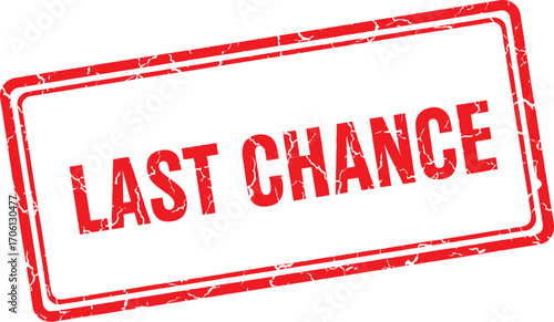 Red Distressed Last Chance Text Inside a Rectangular on White Background