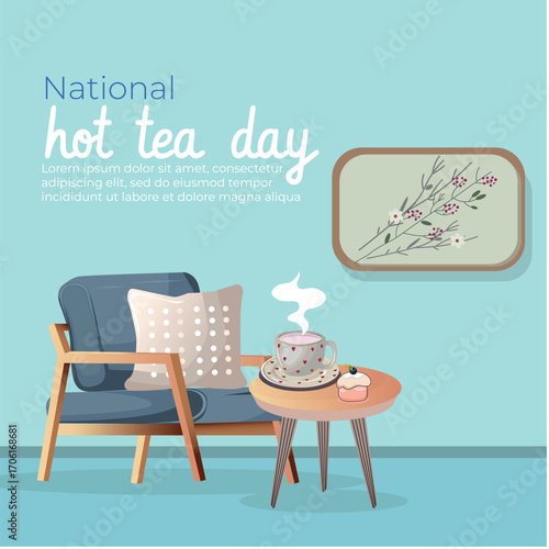 Celebrate National Hot Tea Day with a cozy scene featuring a steaming cup of tea, a comfy chair, and a floral illustration. Perfect for tea lovers and relaxation enthusiasts.