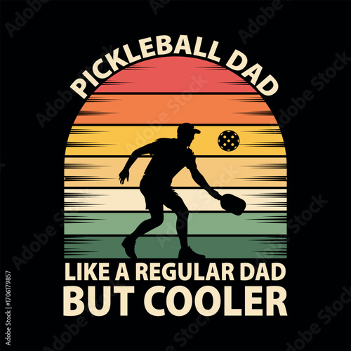 Pickleball Dad Like A Regular Dad But Cooler, Pickleball Retro Vintage T-Shirt Design