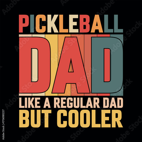 Pickleball Dad Like A Regular Dad But Cooler, Pickleball Retro Vintage T-Shirt Design