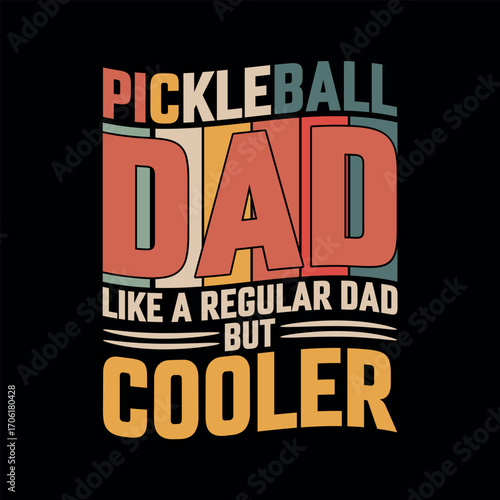 Pickleball Dad Like A Regular Dad But Cooler, Pickleball Retro Vintage T-Shirt Design