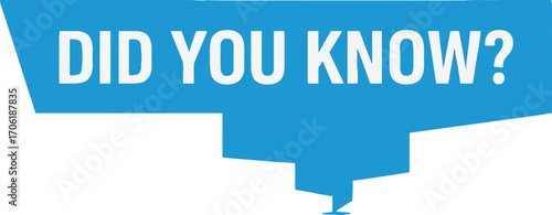 Did You Know Text in Blue Speech Bubble with White Lettering On White