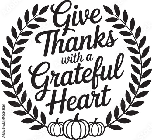 "Give thanks with a grateful heart" decorative typography surrounded by laurel wreath and pumpkins