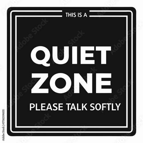 Quiet zone sign please talk softly area for library study room office space workplace classroom 100 character