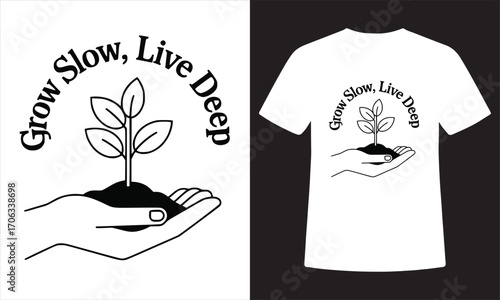 Grow Slow Live Deep Eco Minimalist Plant T-Shirt Design