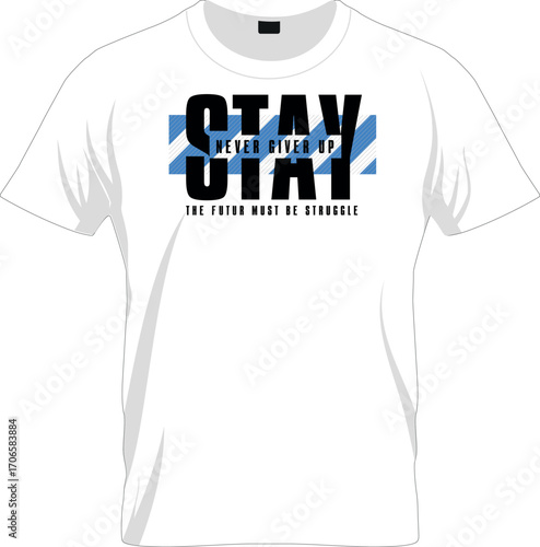 Stay Strongthe Future Must Be Struggle T shirt Vector Design