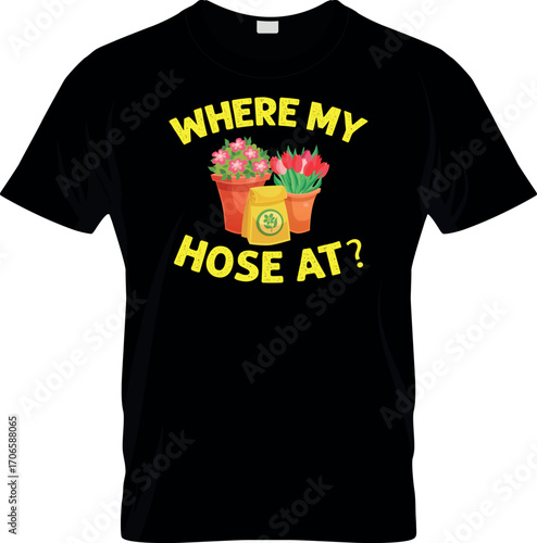 Where My Hose at T shirt Vector Design