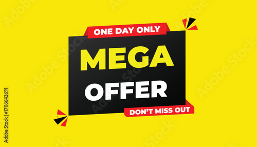 MEGA OFFER ONE DAY ONLY  DON’T MISS OUT  - SALE BANNER
