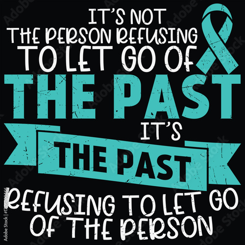 The Past Refusing To Let Go Typography T-Shirt Design