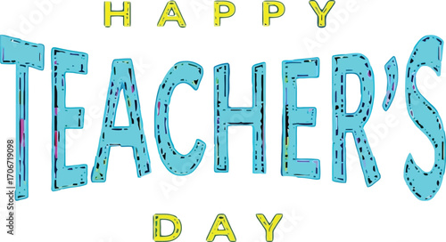 Happy Teacher's Day greeting card with vibrant colors and a heartfelt message for educators