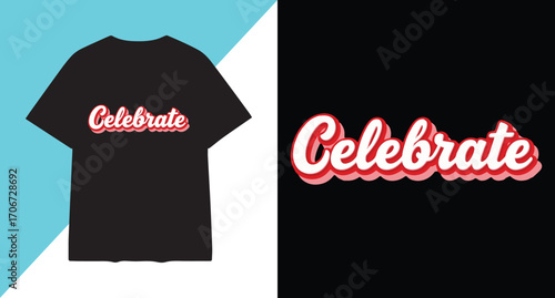 Black t shirt with celebrate text design