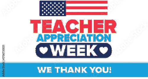 Celebrate Teacher Appreciation Week with patriotic pride and heartfelt thanks