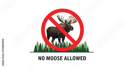 No moose allowed in this area please be aware of the wildlife.