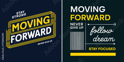 Moving forward stay strong never give up follow dream motivational typography inspirational slogan vector t shirt design