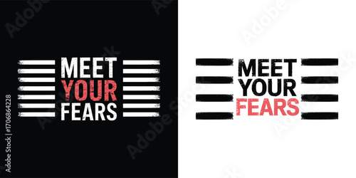 Meet your fears motivational distressed typography quote graphic for courage empowerment poster print and t shirt design