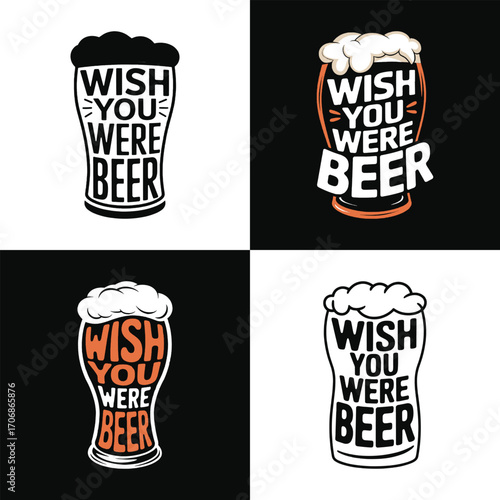Wish you were beer funny drinking quote typography graphic with pint glass illustration for bar poster and t shirt design