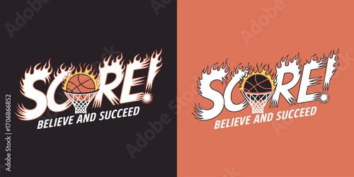 Basketball flaming hoop typography graphic with motivational slogan believe and succeed for sports poster or t shirt design