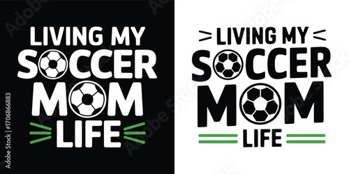 Living my soccer mom life typography with football ball graphic family sports lifestyle quote for t shirt design